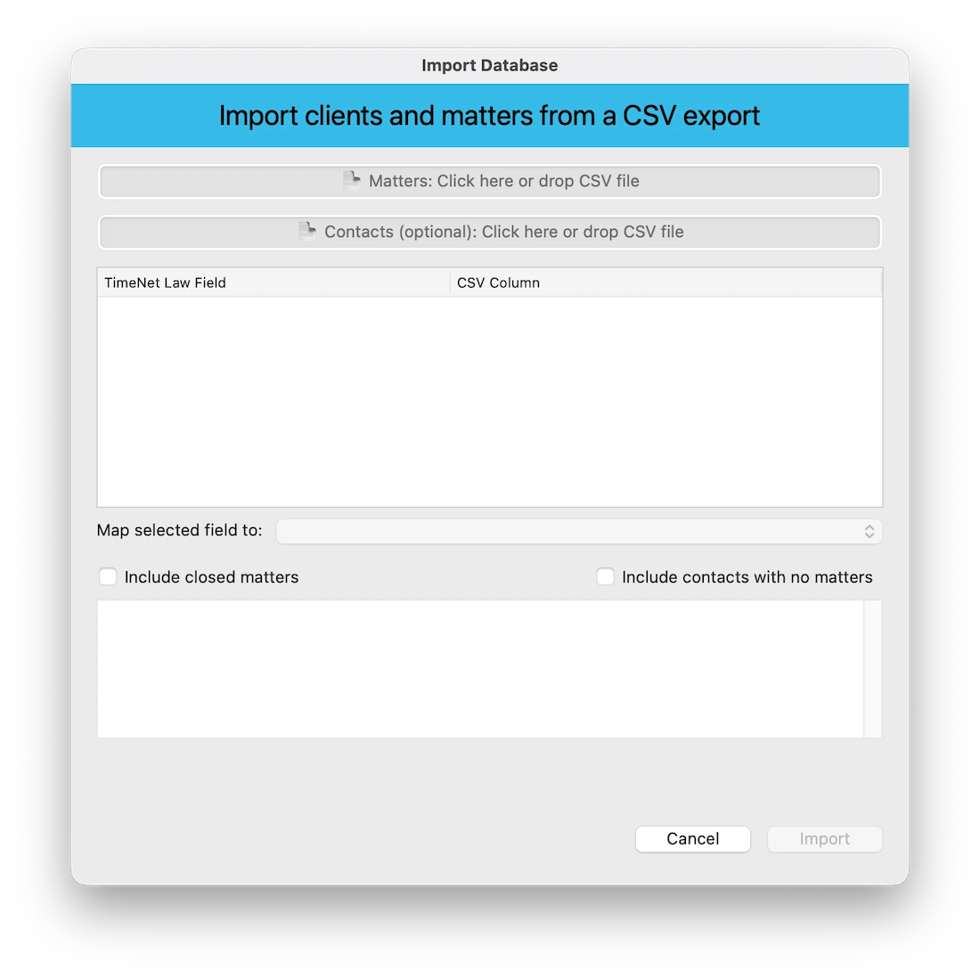 The Import Database window before any files are added, showing drop panels for a matters CSV and an optional contacts CSV